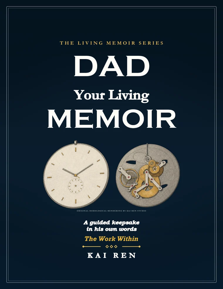 Dad, Your Living Memoir — The Work Within